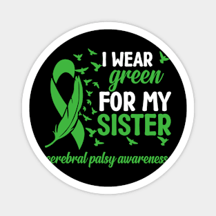 Cerebral Palsy Awareness I Wear Green for My Sister Magnet